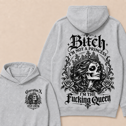 Bitch I'M NOT A PRINCESS I'M THE Fucking Queen EST.Year Hoodie