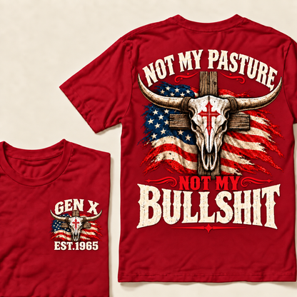 "Not My Pasture Not My Bullsh*t" T-Shirt, Funny Gen X Western Tee, American Flag Cross Bull Skull Gift, Sarcastic Country Shirt
