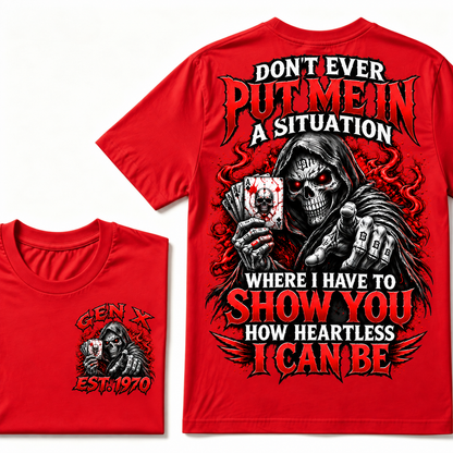Custom Year Gen X Grim Reaper T-Shirt – “Don’t Ever Put Me in a Situation” Skull Graphic Tee