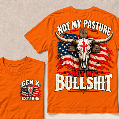 "Not My Pasture Not My Bullsh*t" T-Shirt, Funny Gen X Western Tee, American Flag Cross Bull Skull Gift, Sarcastic Country Shirt