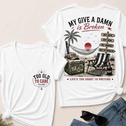 My Give A Damn Is Broken Too Old To Care Club  V-Neck T-Shirt