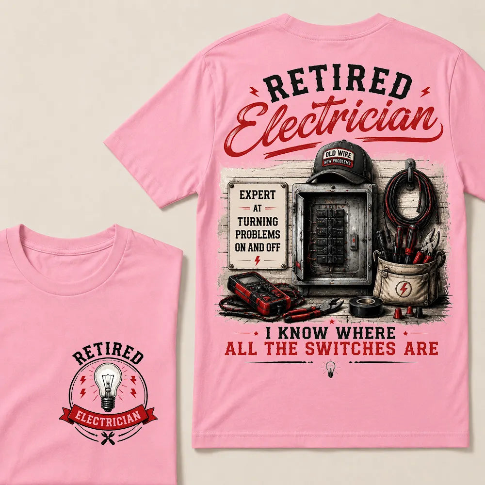"Retired Electrician — I Know Where All The Switches Are" Crew Neck T-Shirt | Funny Electrician Retirement Tee