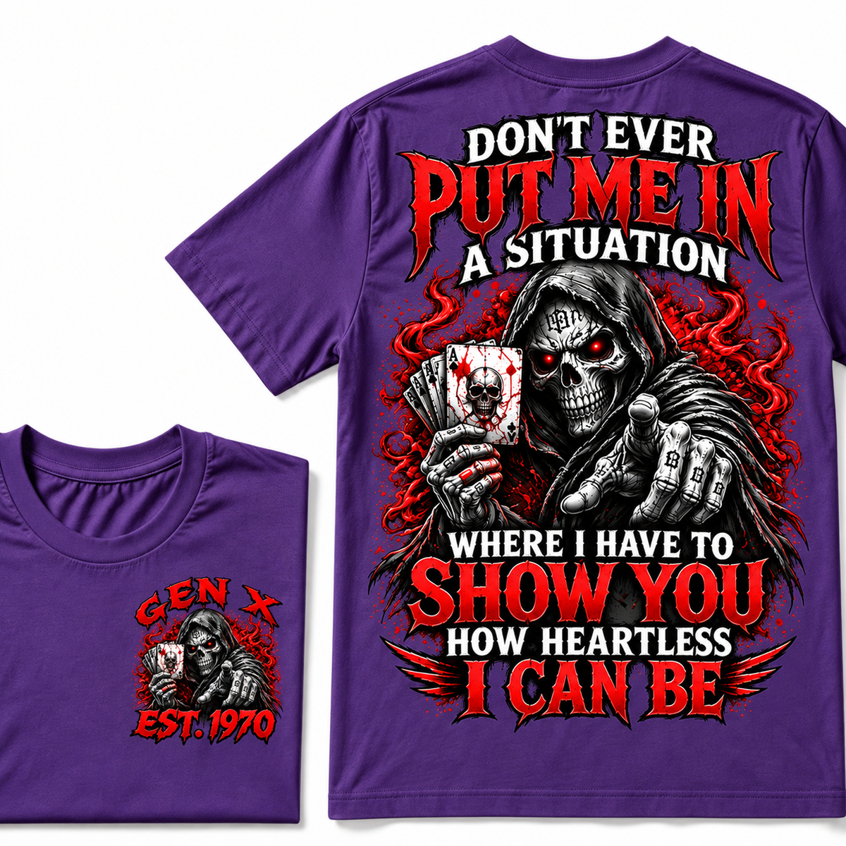 Custom Year Gen X Grim Reaper T-Shirt – “Don’t Ever Put Me in a Situation” Skull Graphic Tee