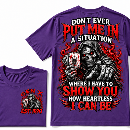 Custom Year Gen X Grim Reaper T-Shirt – “Don’t Ever Put Me in a Situation” Skull Graphic Tee