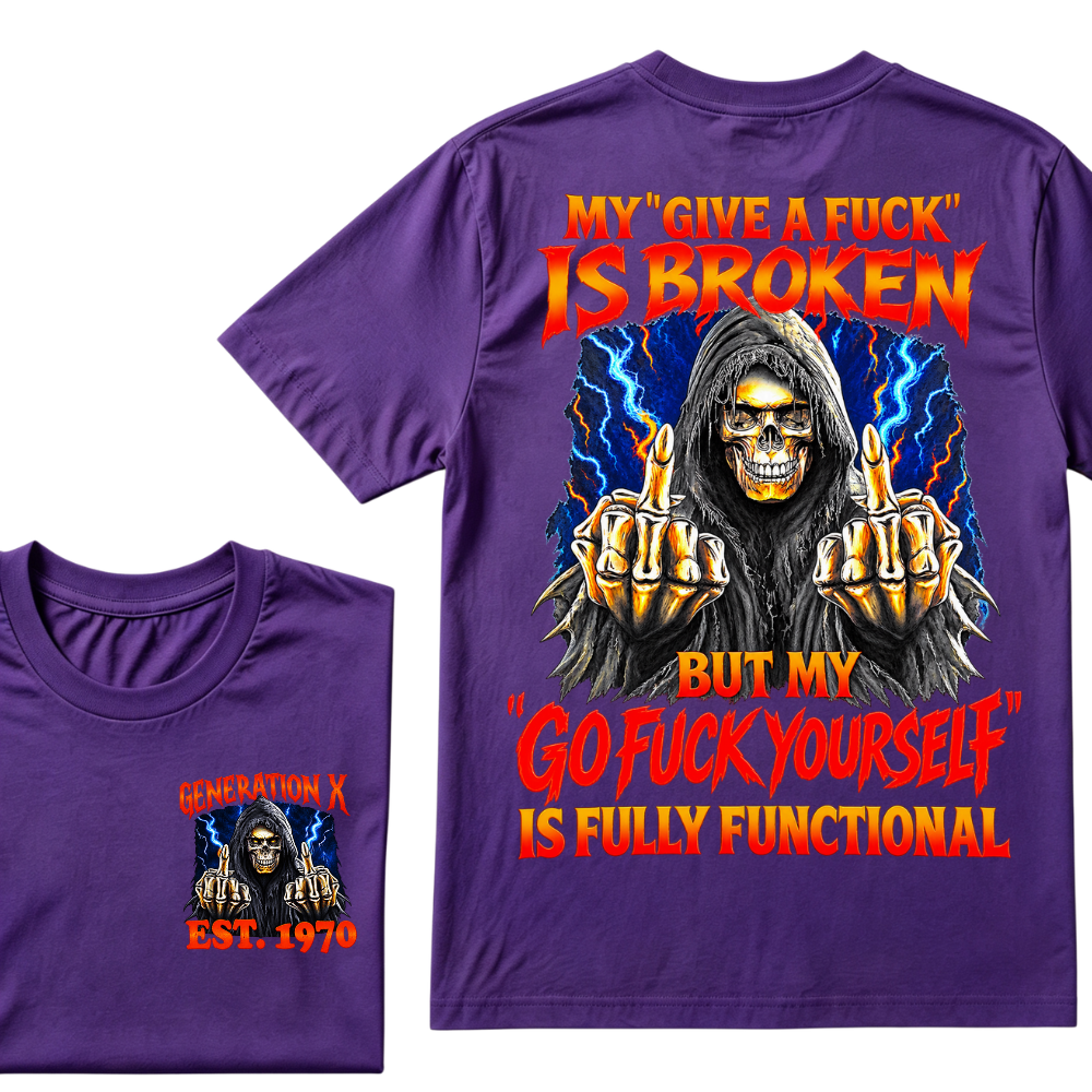 Generation X EST.Year Reaper Skull Finger Graphic T-Shirt, My Give A F Is Broken But My Attitude Is Fully Functional Tee