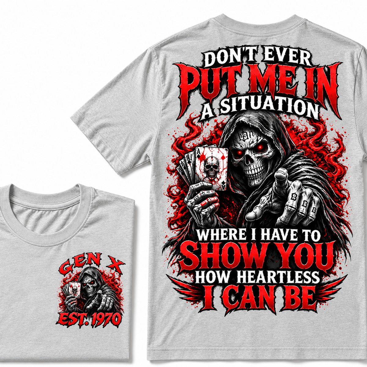 Custom Year Gen X Grim Reaper T-Shirt – “Don’t Ever Put Me in a Situation” Skull Graphic Tee