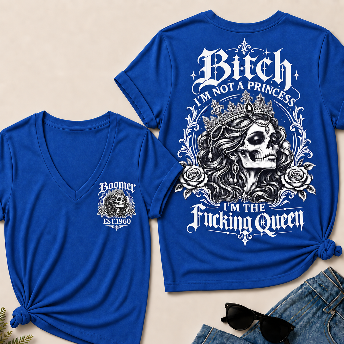 Boomer EST.Year Bitch, I'M NOT A PRINCESS — I'M THE Fucking Queen V-Neck Tee