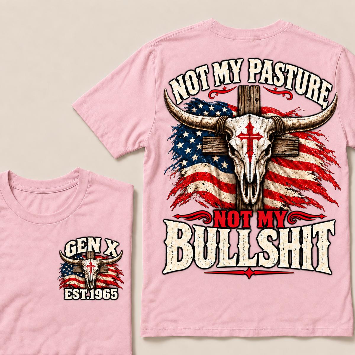 "Not My Pasture Not My Bullsh*t" T-Shirt, Funny Gen X Western Tee, American Flag Cross Bull Skull Gift, Sarcastic Country Shirt