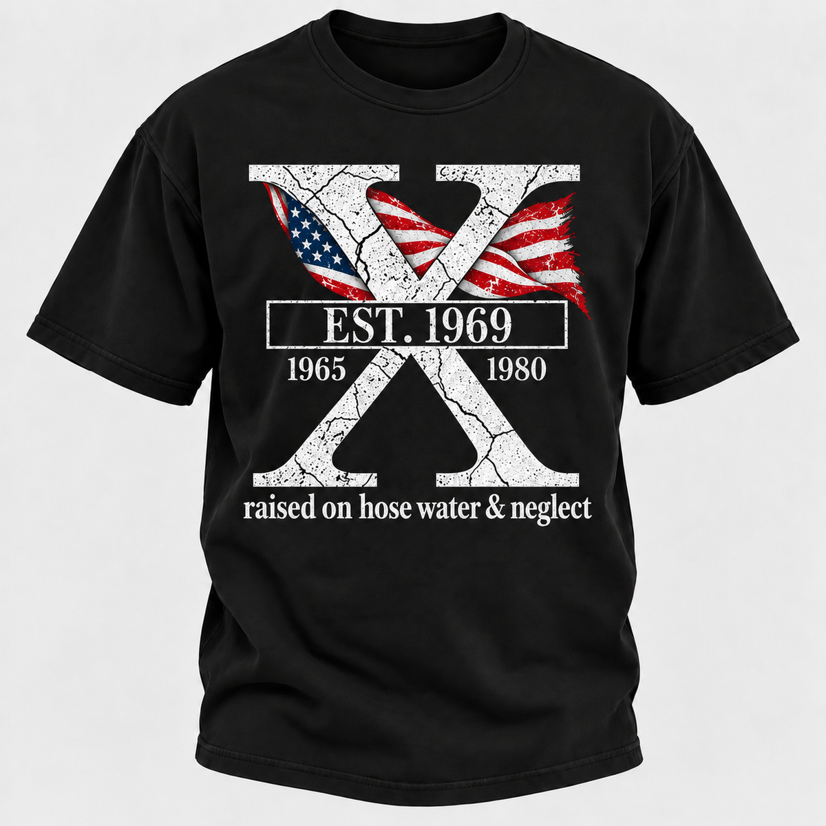 Custom GEN X Year Raised On Hose Water And Neglect USA FLAG T-Shirts