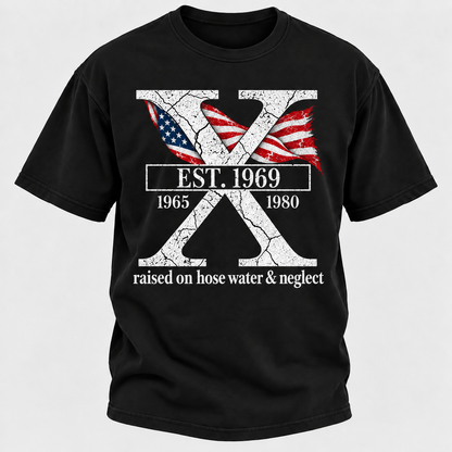 Custom GEN X Year Raised On Hose Water And Neglect USA FLAG T-Shirts