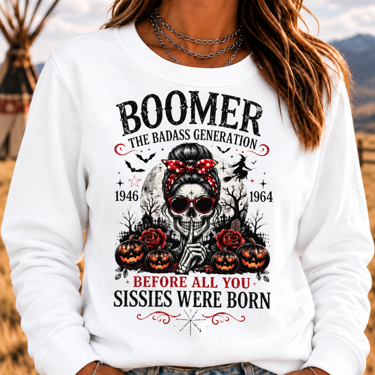 Boomer The Badass Generation Before All You Sissies Were Born Sweatshirts