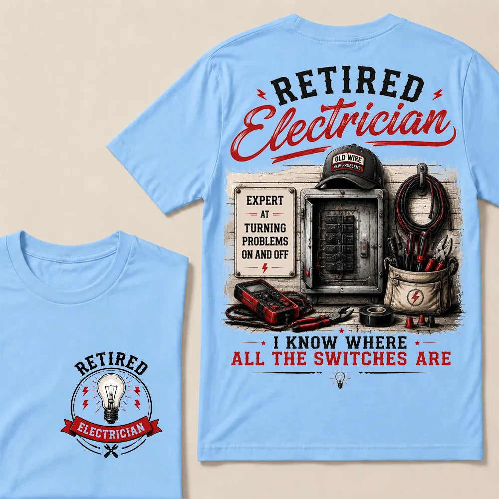 "Retired Electrician — I Know Where All The Switches Are" Crew Neck T-Shirt | Funny Electrician Retirement Tee