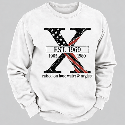 Custom GEN X Year Raised On Hose Water And Neglect USA FLAG Sweatshirt