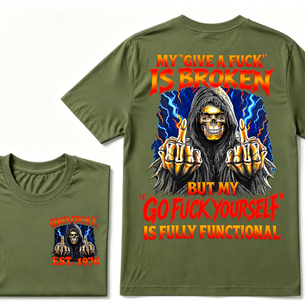 Generation X EST.Year Reaper Skull Finger Graphic T-Shirt, My Give A F Is Broken But My Attitude Is Fully Functional Tee