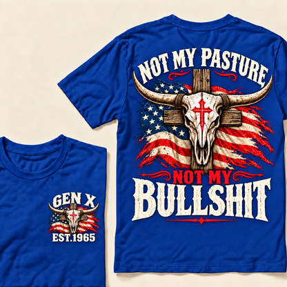 "Not My Pasture Not My Bullsh*t" T-Shirt, Funny Gen X Western Tee, American Flag Cross Bull Skull Gift, Sarcastic Country Shirt