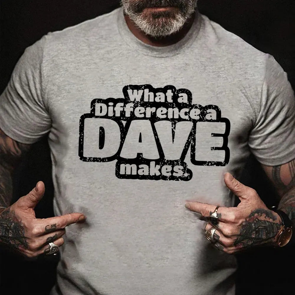 What A Difference A Dave Makes T-shirts
