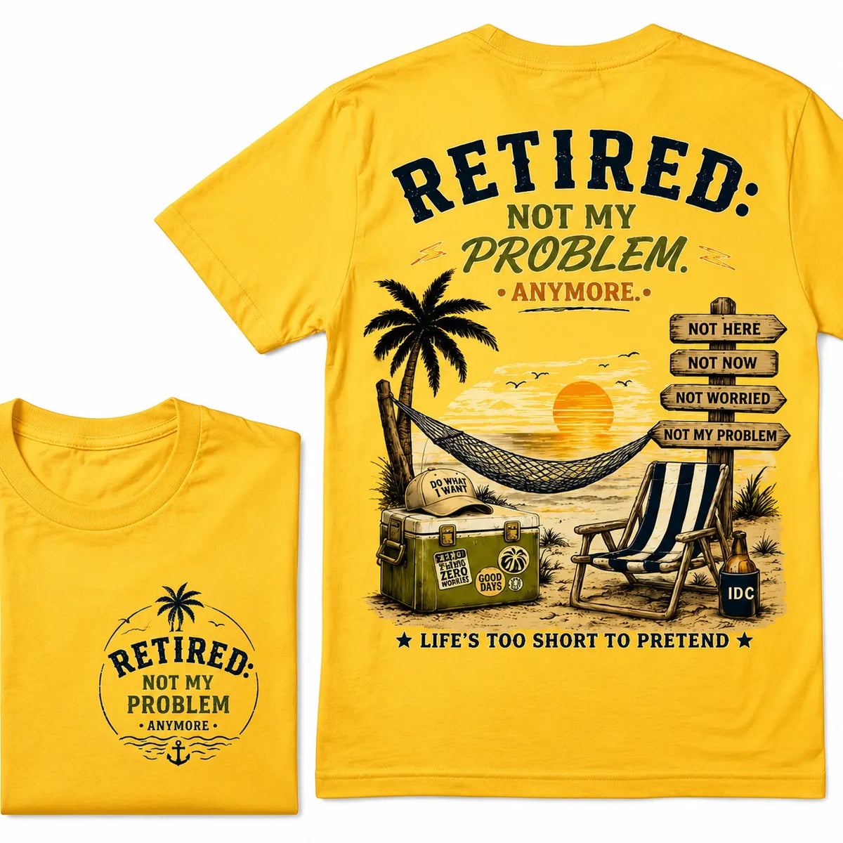 RETIRED Not My Problem Anymore Life's Too Short To Pretend Vacation Beach Palm Tree Graphic T-Shirt