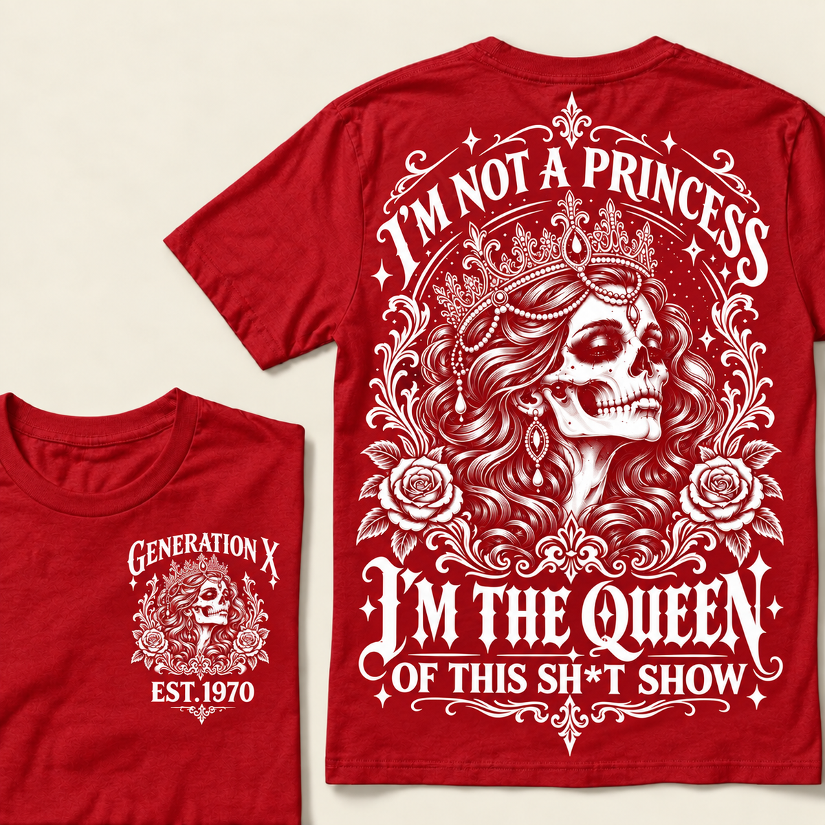 Funny Gen X Queen T-Shirt, Gothic Skull Rose Tee, Sarcastic Women's Shirt, Retro 1970 Gen X Gift, Not A Princess Tee