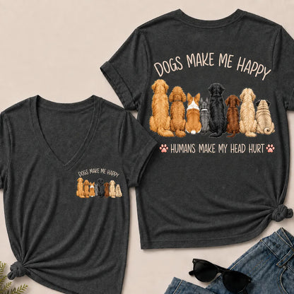 "Dogs Make Me Happy – Humans Make My Head Hurt" V-Neck Tee