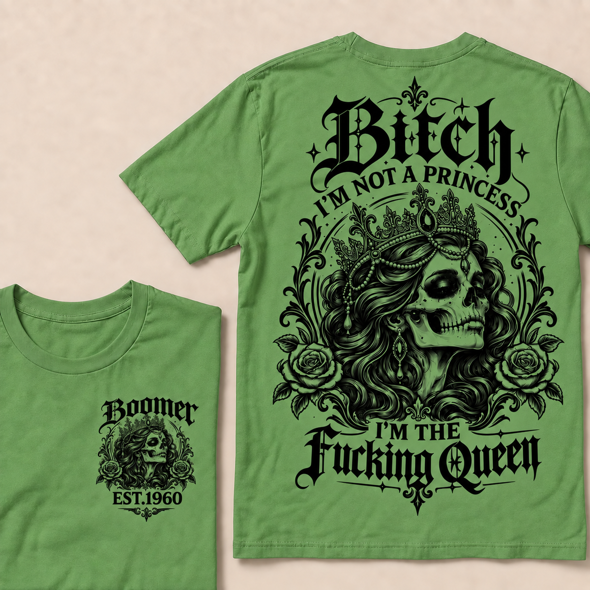 Boomer EST.Year Bitch, I'M NOT A PRINCESS — I'M THE Fucking Queen T-Shirt