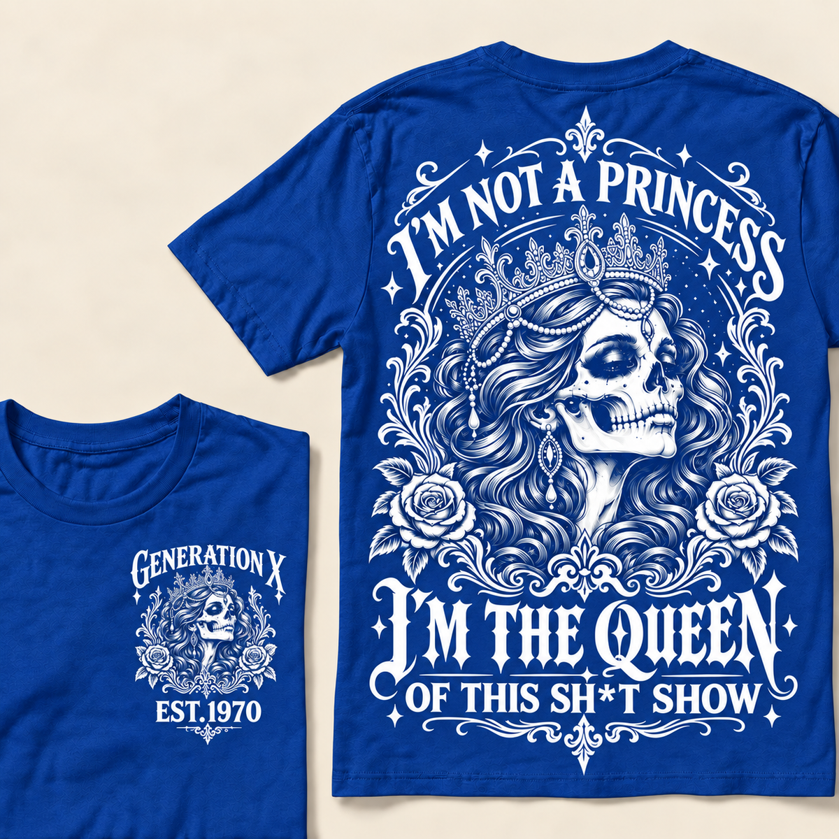 Funny Gen X Queen T-Shirt, Gothic Skull Rose Tee, Sarcastic Women's Shirt, Retro 1970 Gen X Gift, Not A Princess Tee