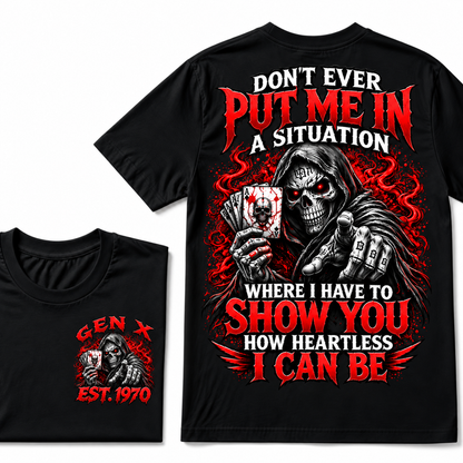 Custom Year Gen X Grim Reaper T-Shirt – “Don’t Ever Put Me in a Situation” Skull Graphic Tee