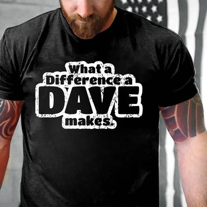 What A Difference A Dave Makes T-shirts