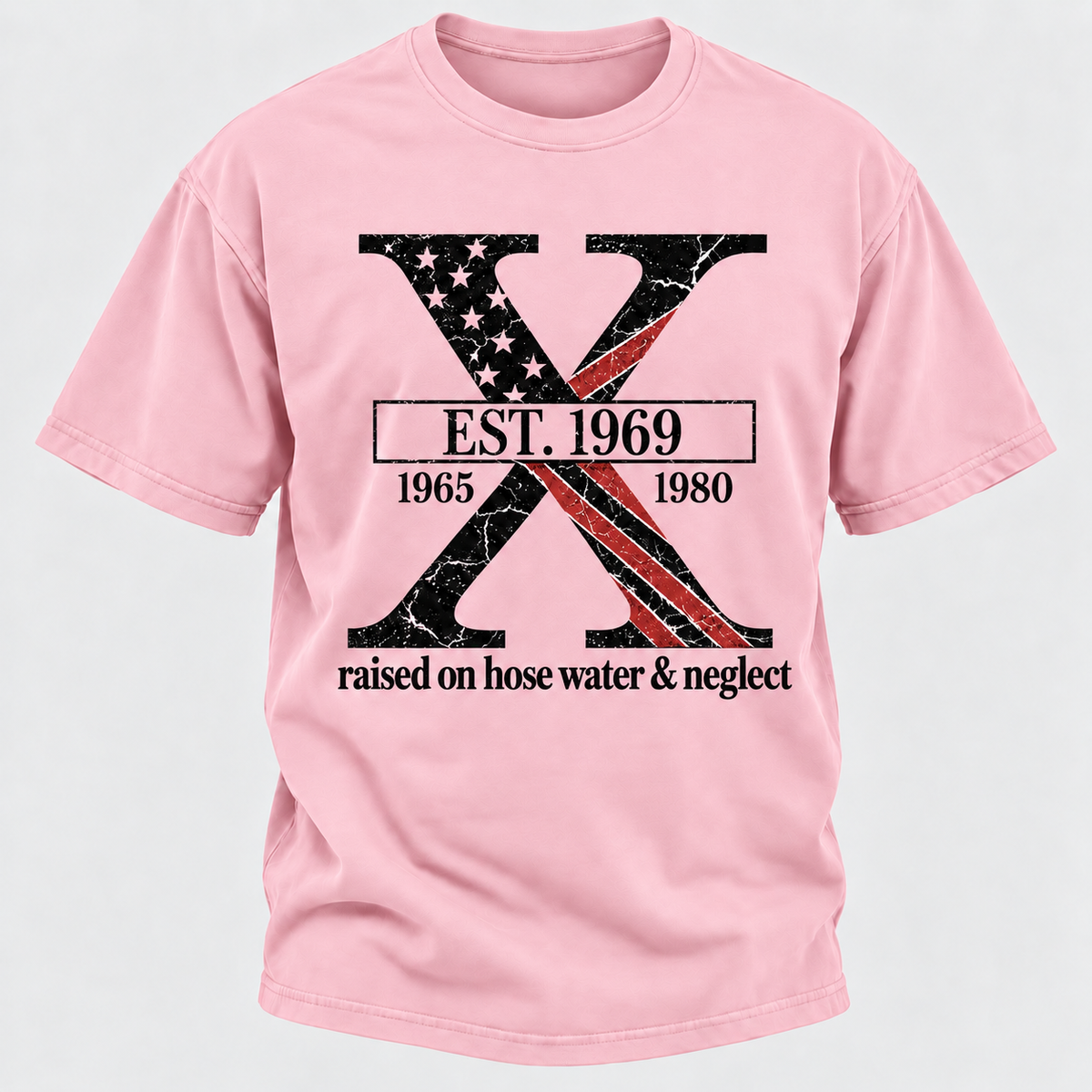 Custom GEN X Year Raised On Hose Water And Neglect USA FLAG T-Shirts