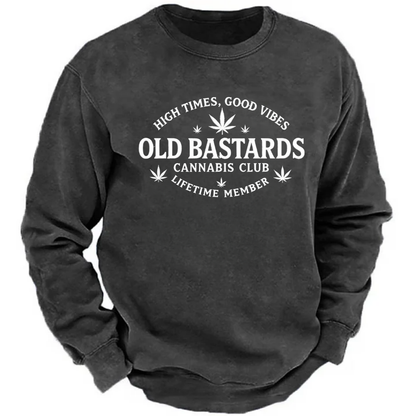 High Times, Good Vibes Old Bastards Cannabis Club Lifetime Member Sweatshirts